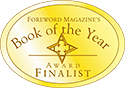 2012 ForeWord Reviews Finalist, Book of the Year  - Fantasy