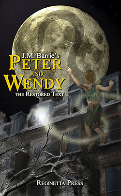 Peter and Wendy: The Restored Text by Andrea Jones